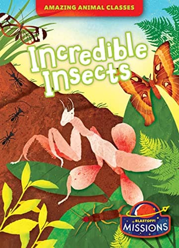 Cover of Incredible Insects (Amazing Animal Classes)