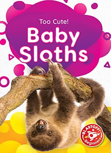 Cover of Baby Sloths (Too Cute, Blastoff! Beginners)