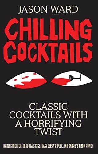 Cover of Chilling Cocktails: Classic Cocktails With A Horrifying Twist