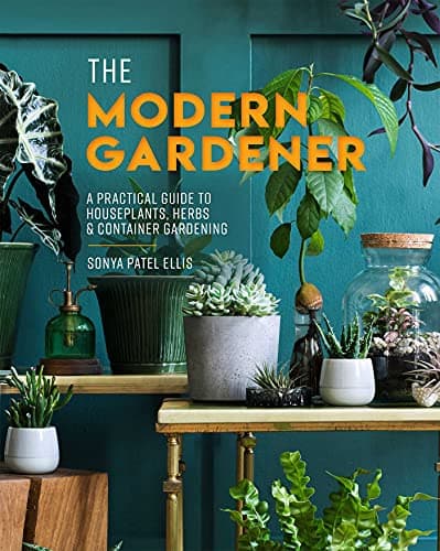 Cover of The Modern Gardener: A Practical Guide to Houseplants, Herbs & Container Gardening