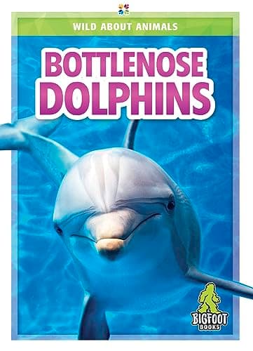 Cover of Bottlenose Dolphins (Wild About Animals)