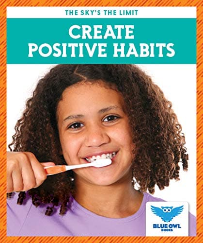 Cover of Create Positive Habits (The Sky's the Limit)