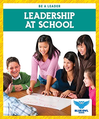 Cover of Leadership at School (Be a Leader)
