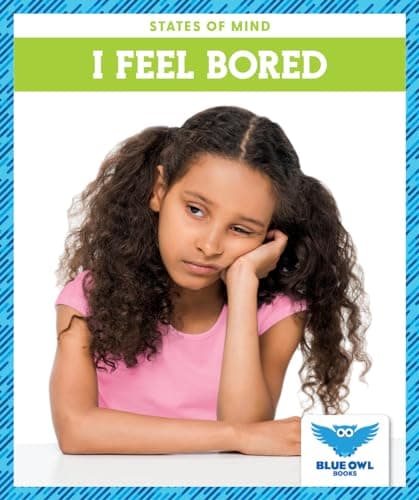 Cover of I Feel Bored (States of Mind)