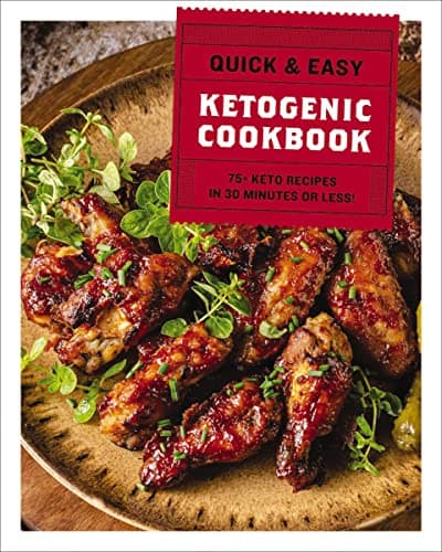 Cover of Quick & Easy Ketogenic Cookbook: 75+ Keto Recipes in 30 Minutes or Less!
