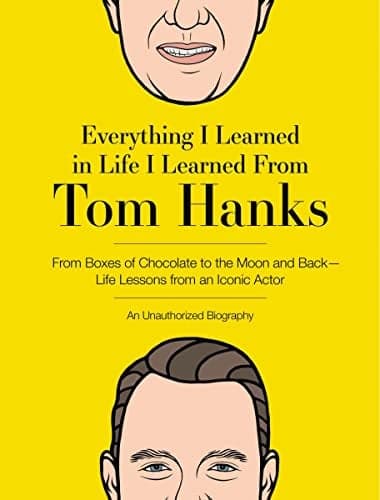 Cover of Everything I Learned in Life I Learned From Tom Hanks