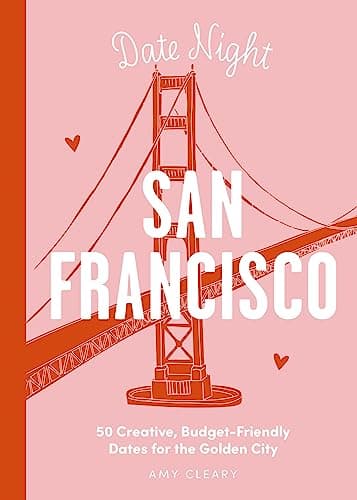 Cover of San Francisco: 50 Creative, Budget-Friendly Dates for the Golden City (Date Night)