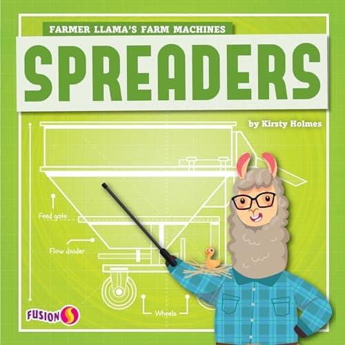 Cover of Spreaders (Farmer Llama's Farm Machines)