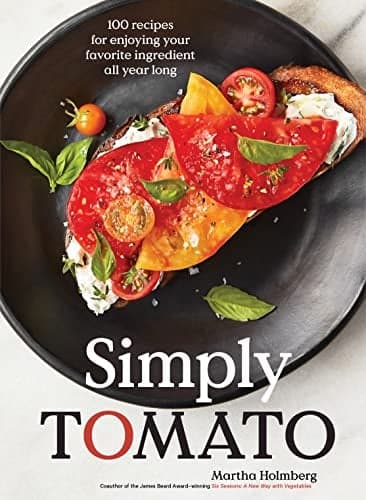 Cover of Simply Tomato: 100 Recipes for Enjoying Your Favorite Ingredient All Year Long