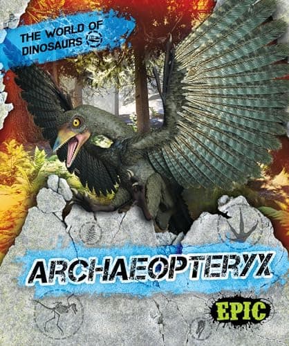 Cover of Archaeopteryx (The World of Dinosaurs)