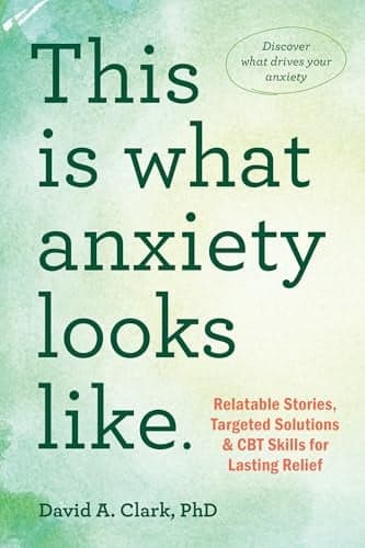 Cover of This Is What Anxiety Looks Like: Relatable Stories, Targeted Solutions, and CBT Skills for Lasting Relief