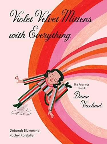 Cover of Violet Velvet Mittens With Everything: The Fabulous Life of Diana Vreeland