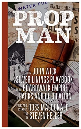 Cover of Prop Man: From John Wick to Silver Linings Playbook, From Boardwalk Empire to Parks and Recreation