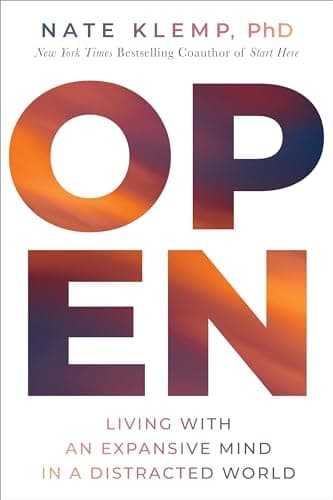 Cover of Open: Living With an Expansive Mind in a Distracted World
