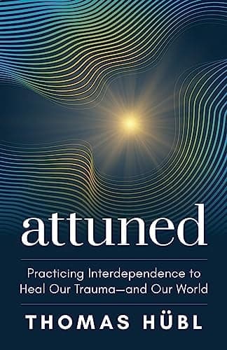 Cover of Attuned: Practicing Interdependence to Heal Our Trauma—and Our World