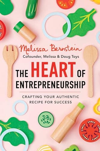 Cover of The Heart of Entrepreneurship: Crafting Your Authentic Recipe for Success