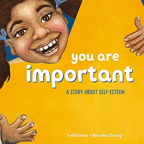 Cover of You Are Important: A Story About Self-Esteem (You Are..., Bk. 2)