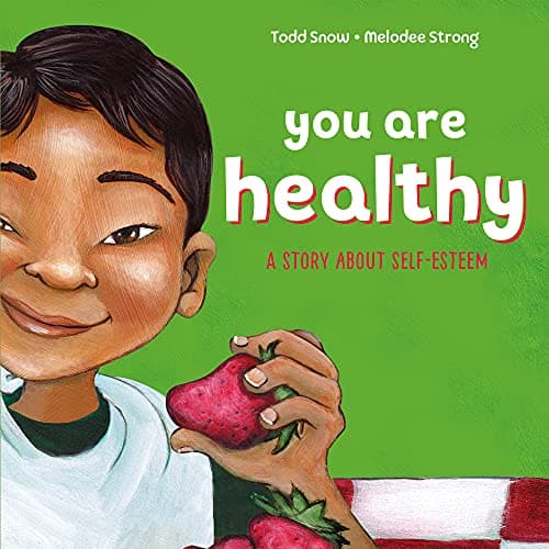 Cover of You Are Healthy: A Story About Self-Esteem (You Are..., Bk. 3)