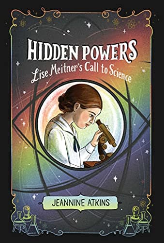 Cover of Hidden Powers: Lise Meitner's Call to Science