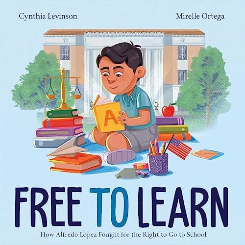 Cover of Free to Learn: How Alfredo Lopez Fought for the Right to Go to School