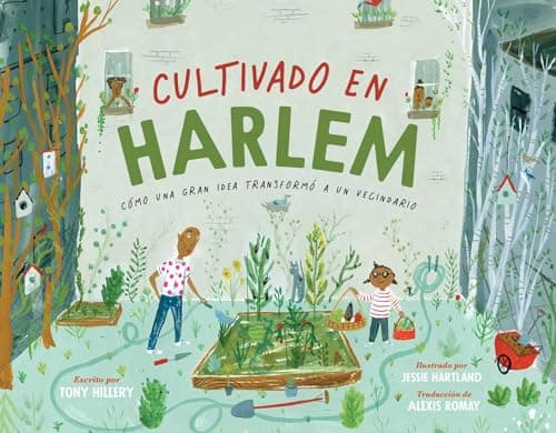 Cover of Cultivado En Harlem: Como Una Gran Idea Transformo A Un Vecindario