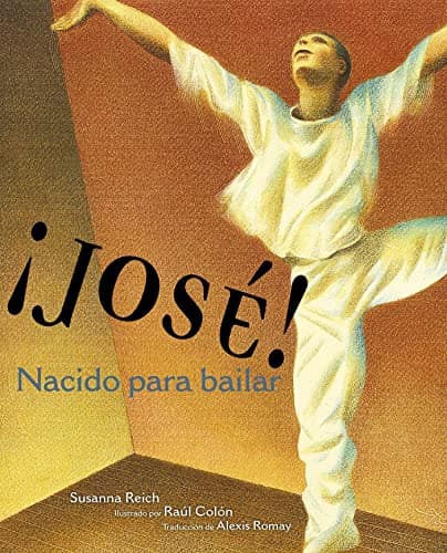 Cover of ¡Jose! Nacido Para Bailar: La Historia De Jose Limon