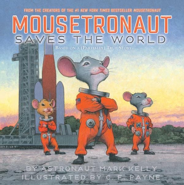 Cover of Mousetronaut Saves the World: Based on a (Partially) True Story (Mousetronaut, Bk. 3)