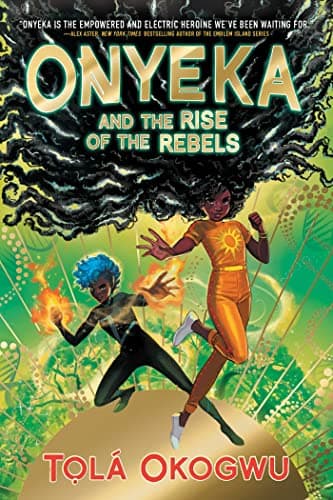 Cover of Onyeka and the Rise of the Rebels (Onyeka, Bk. 2)