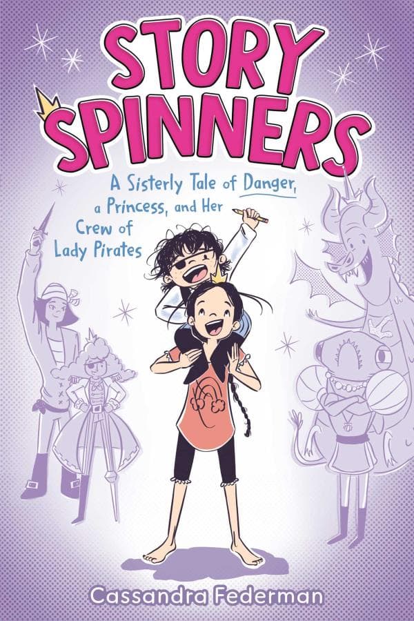 Cover of Story Spinners: A Sisterly Tale of Danger, a Princess, and Her Crew of Lady Pirates