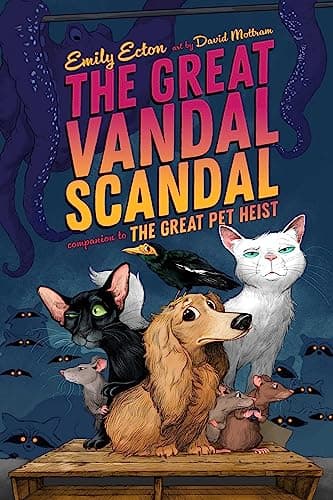 Cover of The Great Vandal Scandal (The Great Pet Heist, Bk. 3)
