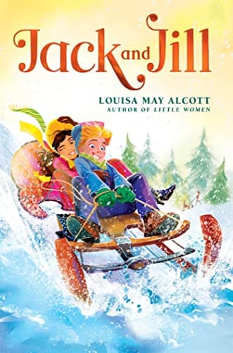 Cover of Jack and Jill (The Louisa May Alcott Hidden Gems Collection)