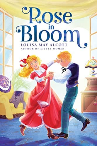 Cover of Rose in Bloom (The Louisa May Alcott Hidden Gems Collection, Bk. 2)
