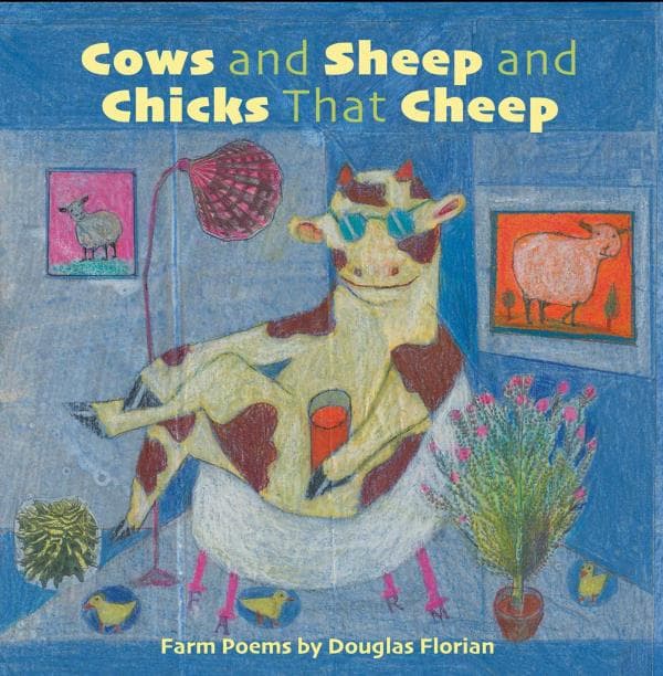 Cover of Cows and Sheep and Chicks That Cheep: Farm Poems