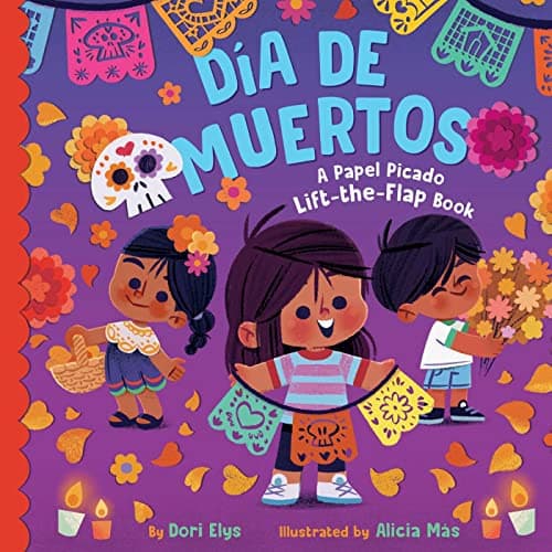 Cover of Día De Muertos: A Papel Picado Lift-The-Flap Book