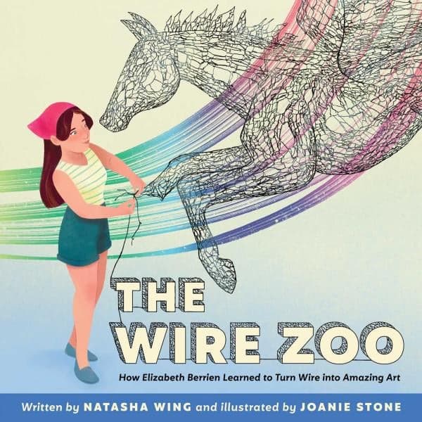 Cover of The Wire Zoo: How Elizabeth Berrien Learned to Turn Wire Into Amazing Art