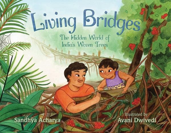 Cover of Living Bridges: The Hidden World of India's Woven Trees