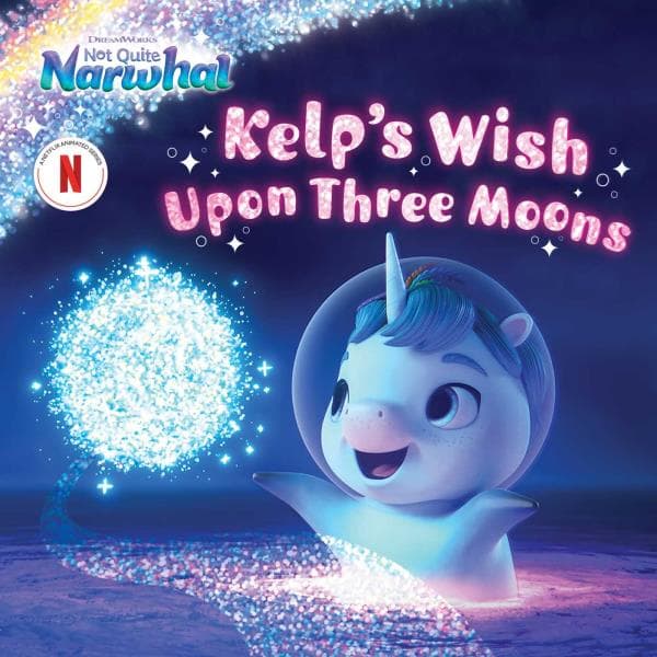 Cover of Kelp's Wish Upon Three Moons (DreamWorks Not Quite Narwhal)