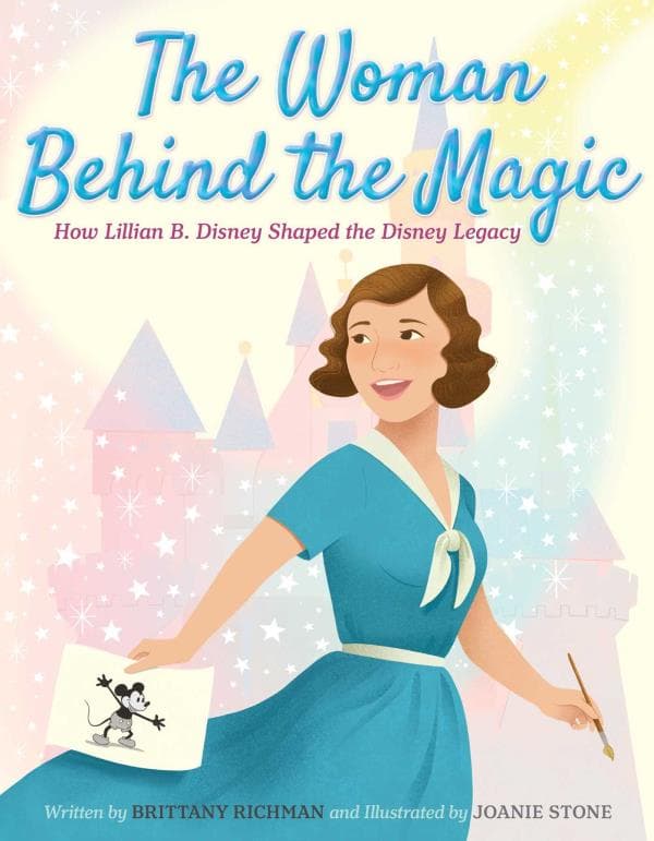 Cover of The Woman Behind the Magic: How Lillian B. Disney Shaped the Disney Legacy