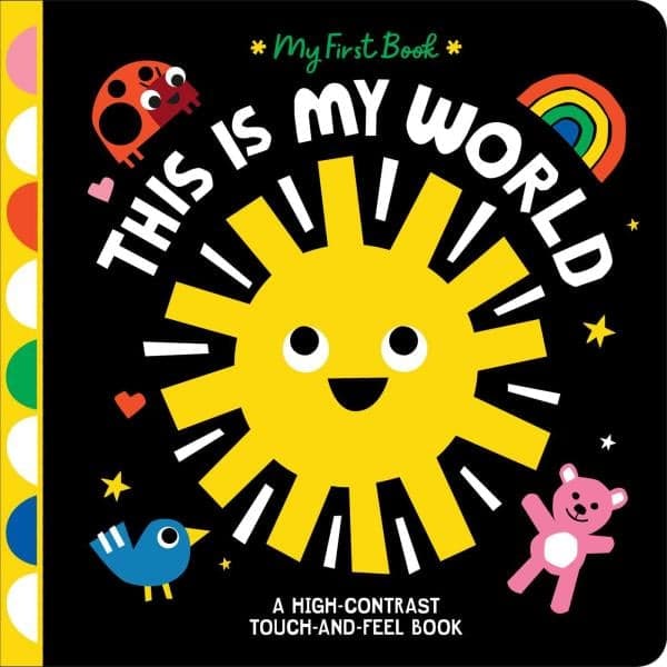 Cover of This Is My World: A High-Contrast Touch-And-Feel Book (My First Book)
