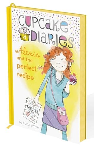 Cover of Alexis and the Perfect Recipe (Cupcake Diaries, Bk. 4)