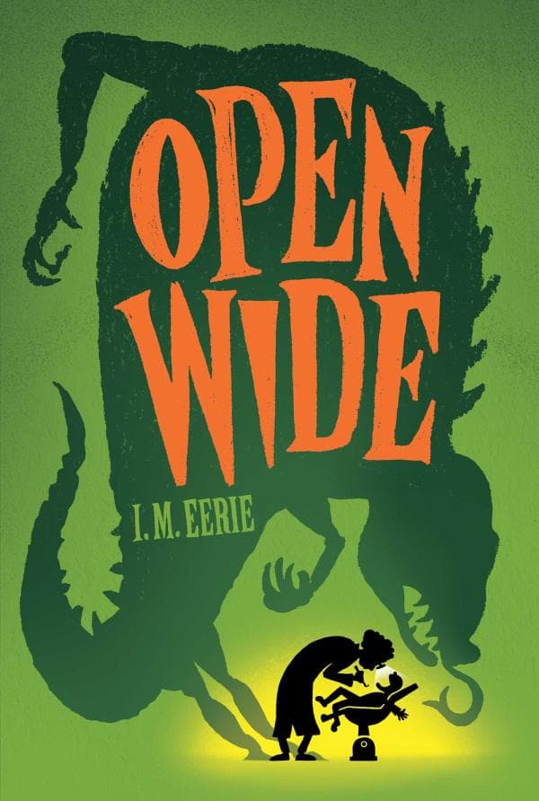 Cover of Open Wide (An Eerie Tale, Bk. 1)
