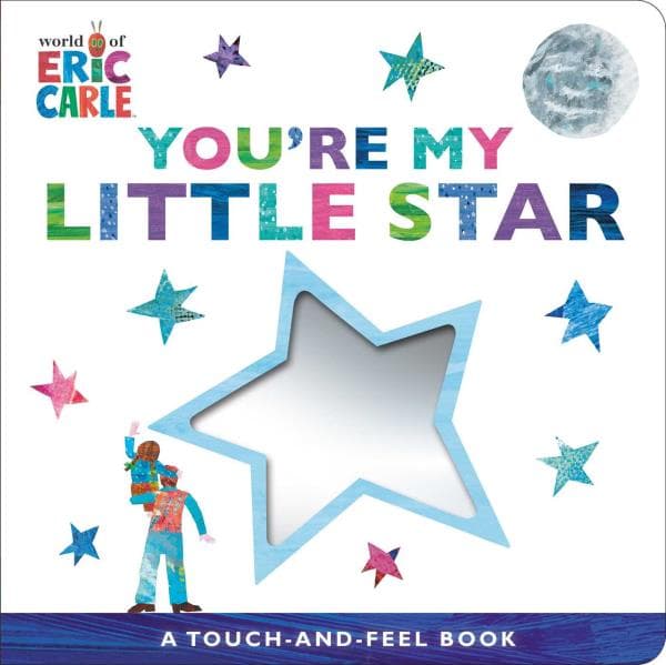Cover of You're My Little Star Touch-And-Feel Book (World of Eric Carle)