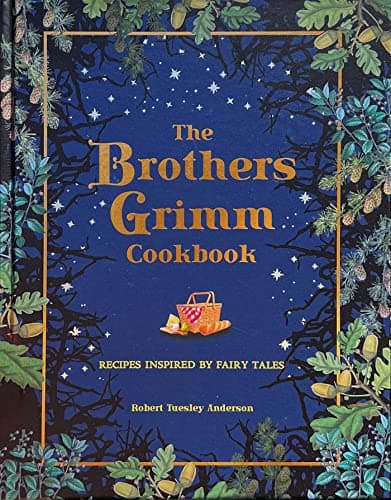 Cover of The Brothers Grimm Cookbook: Recipes Inspired by Fairy Tales (Literary Cookbooks)