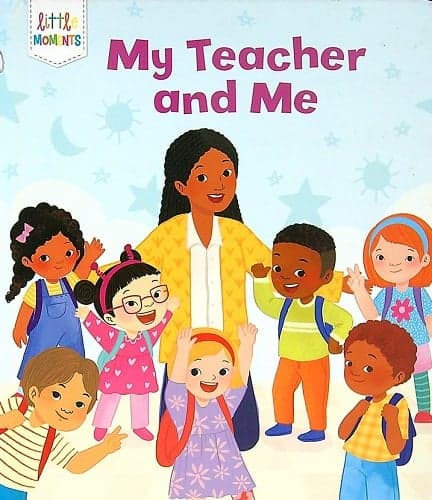Cover of My Teacher and Me (Little Moments)