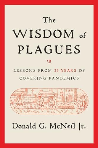 Cover of The Wisdom of Plagues: Lessons From 25 Years of Covering Pandemics