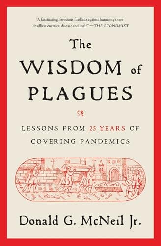 Cover of The Wisdom of Plagues: Lessons From 25 Years of Covering Pandemics
