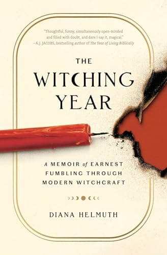 Cover of The Witching Year: A Memoir of Earnest Fumbling Through Modern Witchcraft