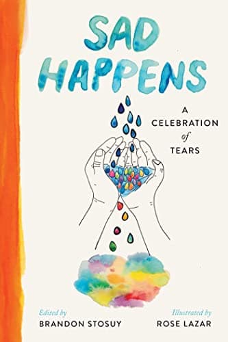 Cover of Sad Happens: A Celebration of Tears
