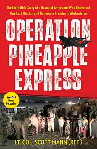 Cover of Operation Pineapple Express: The Incredible Story of a Group of Americans Who Undertook One Last Mission and Honored a Promise in Afghanistan