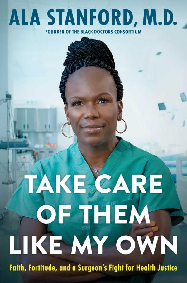 Cover of Take Care of Them Like My Own: Faith, Fortitude, and a Surgeon's Fight for Health Justice